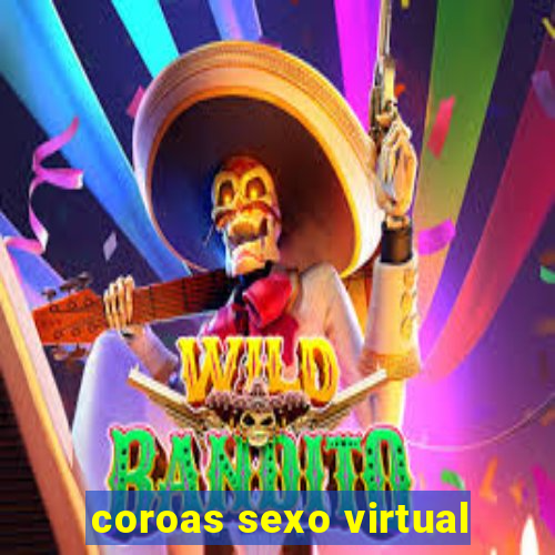 coroas sexo virtual